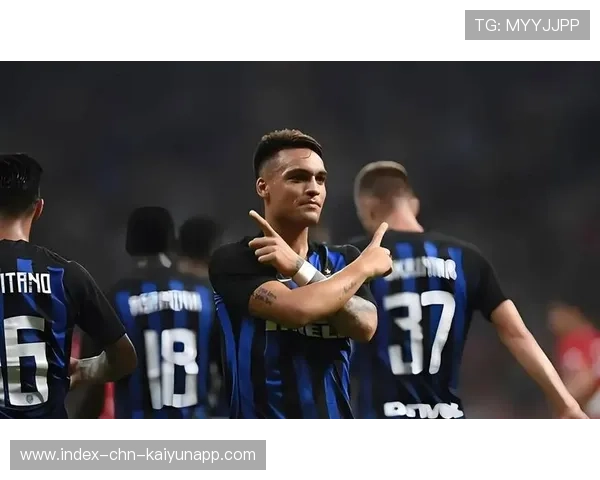 国米火力全开!劳塔罗状态爆棚剑指金靴 国米火力全开!劳塔罗状态爆棚剑指金靴